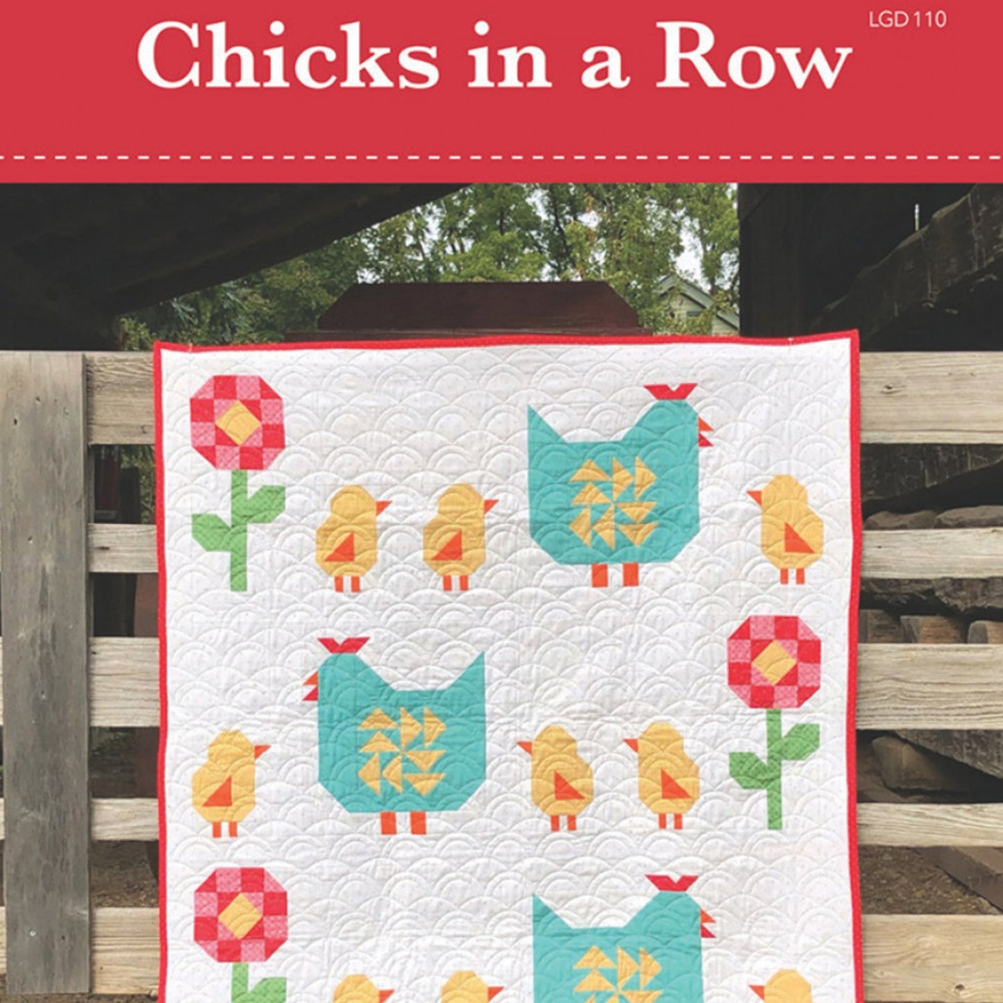 Chicks in a Row Quilt Pattern, Leila Gardunia LGD110