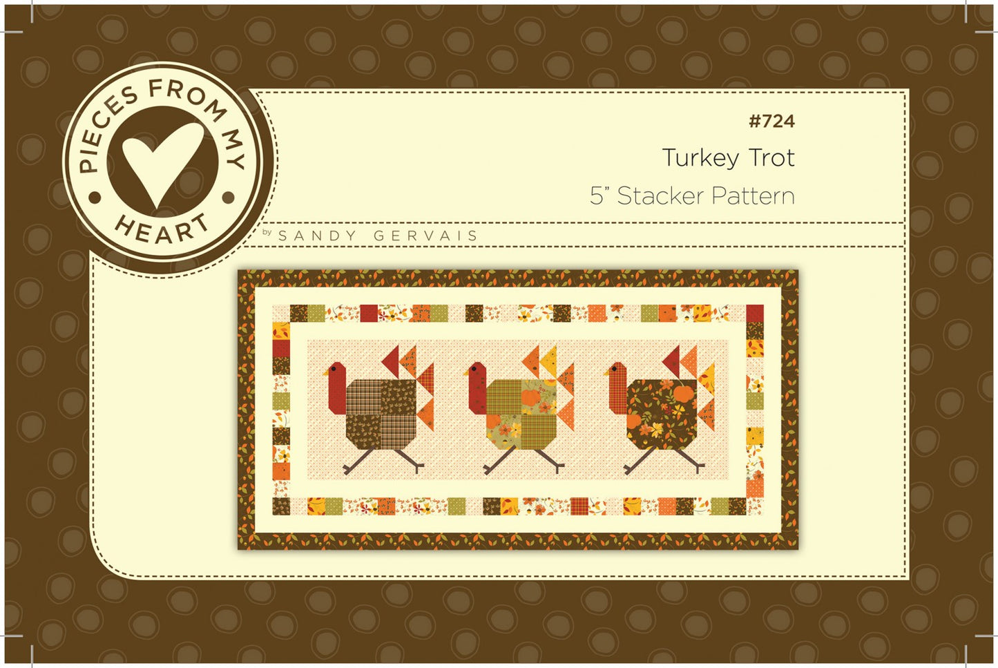 Turkey Trot Quilt Pattern, Pieces From My Heart PM725