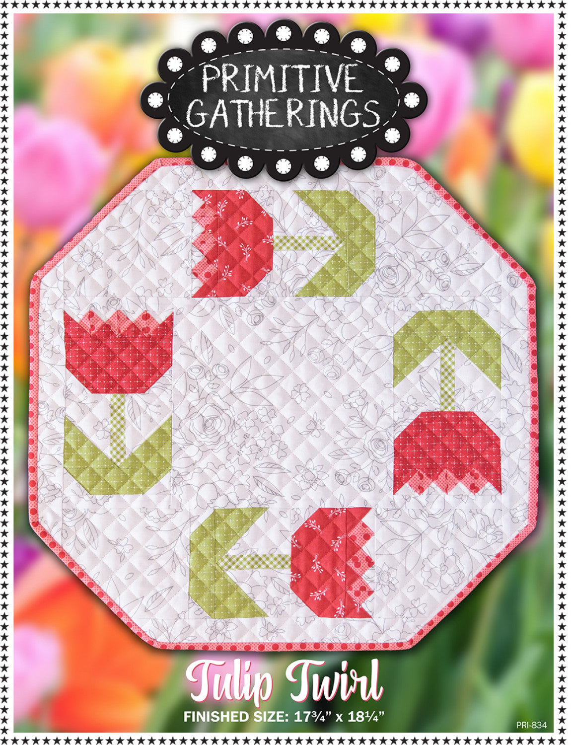 Tulip Twirl Quilt Pattern, Primitive Gatherings PRI834