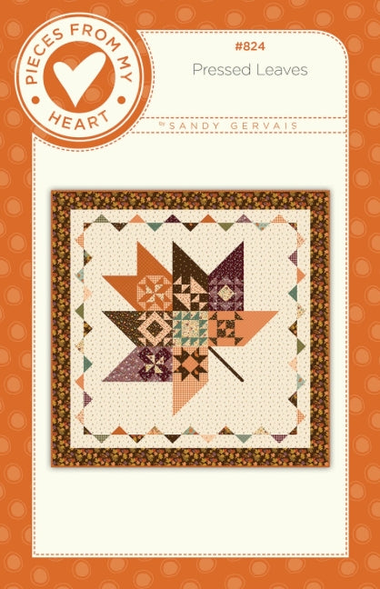 Pressed Leaves Sampler Quilt Pattern, Pieces From My Heart PM824