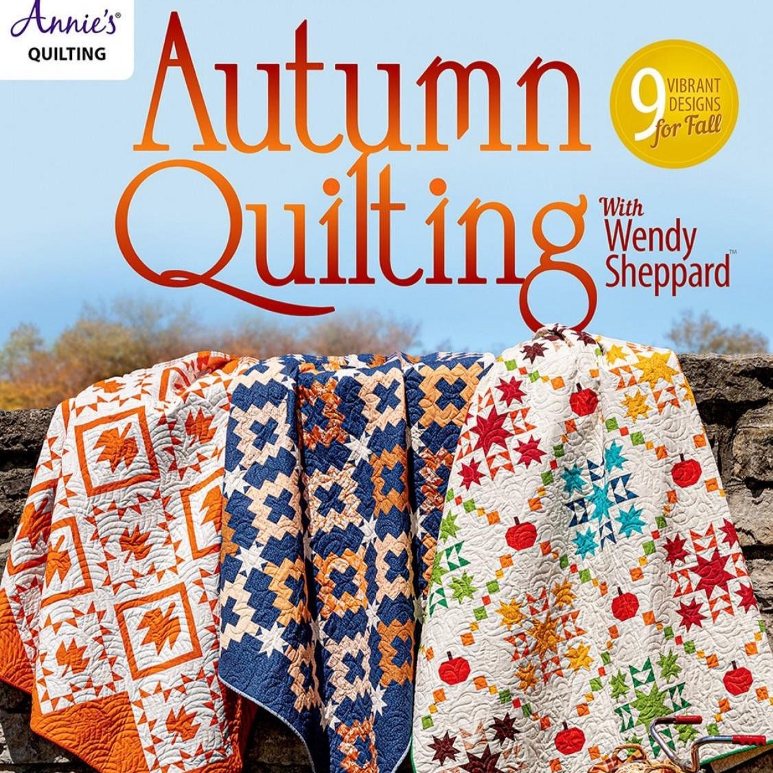 Autumn Quilting with Wendy Sheppard Quilt Pattern Book, Annie's 1415301, 9 Fall Quilting Projects, Leaf Leaves Quilts