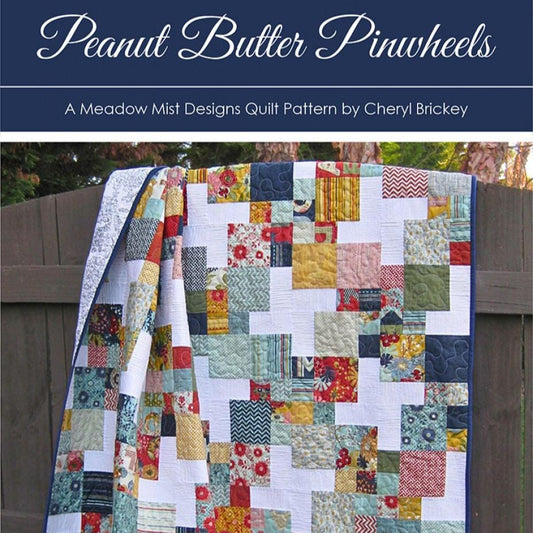 Peanut Butter Pinwheels Quilt Pattern, Meadow Mist Designs MMD1010, Charm Pack Layer Cake Scrap Friendly Baby Throw Twin Quilt Pattern