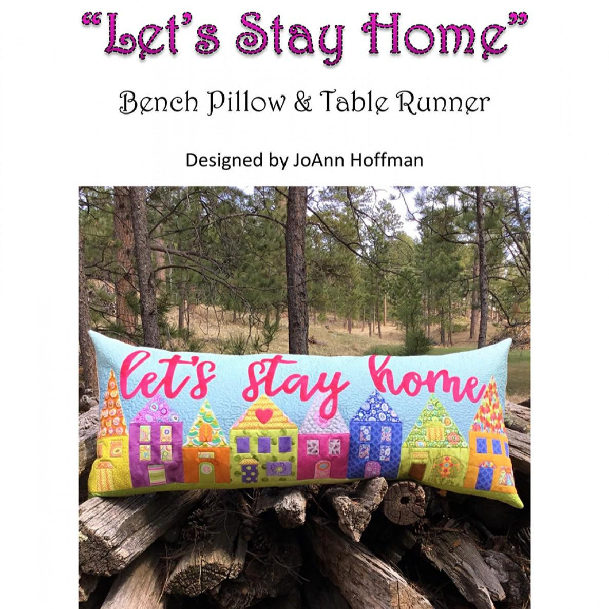 Let's Stay Home Bench Pillow and Table Runner Quilt Pattern, Paha Sapa Traders PST139, Applique Houses Pillow Cover Pattern, JoAnn Hoffman