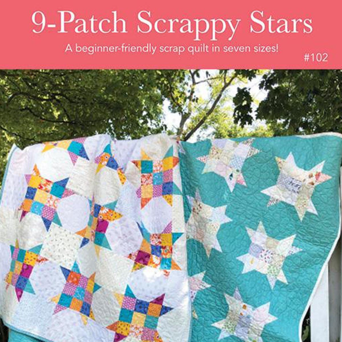 9 Patch Scrappy Stars Quilt Pattern, Leila Gardunia LGD102, Pecuts Yardage Scrap Friendly Crib to King Quilt Pattern