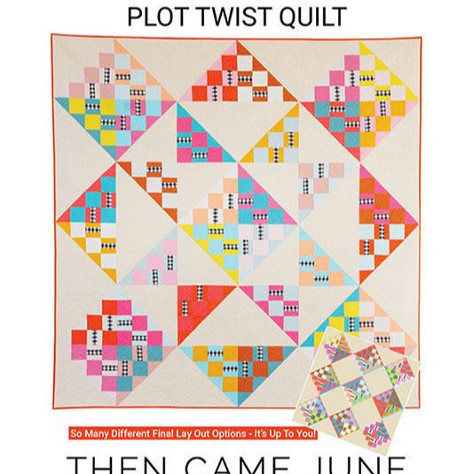 Plot Twist Quilt Pattern, Then Came June TCJ135, FQ Fat Quarter Yardage Friendly Modern Lap Throw Bed Quilt Pattern, Meghan Buchanan