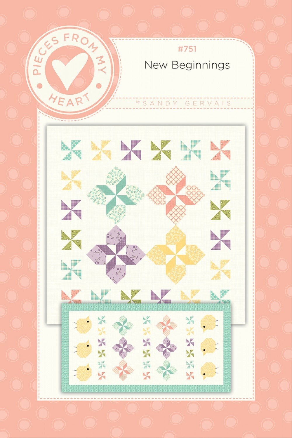 LAST CALL New Beginnings Table Quilt Pattern, Pieces From My Heart PM751, Spring Chicks Pinwheels Table Runner Topper, Sandy Gervais