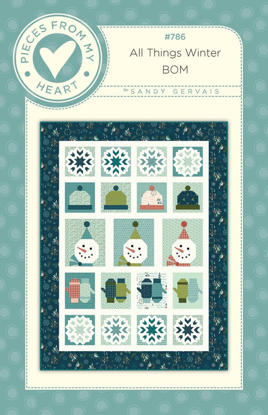 All Things Winter BOM Quilt Pattern, Pieces From My Heart PM786, Winter Snowmen Mittens Snowflakes Sampler Quilt Pattern, Sandy Gervais