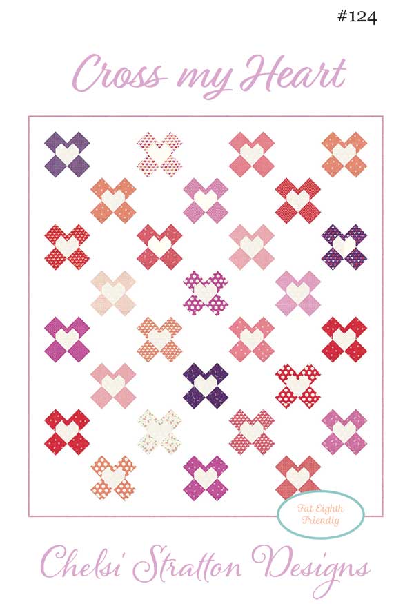 Cross My Heart Quilt Pattern, Chelsi Stratton Designs CSD124