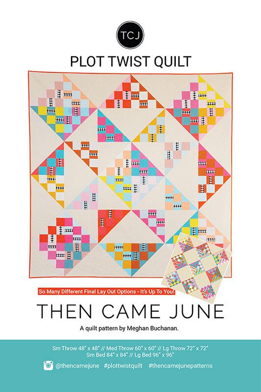 Plot Twist Quilt Pattern, Then Came June TCJ135