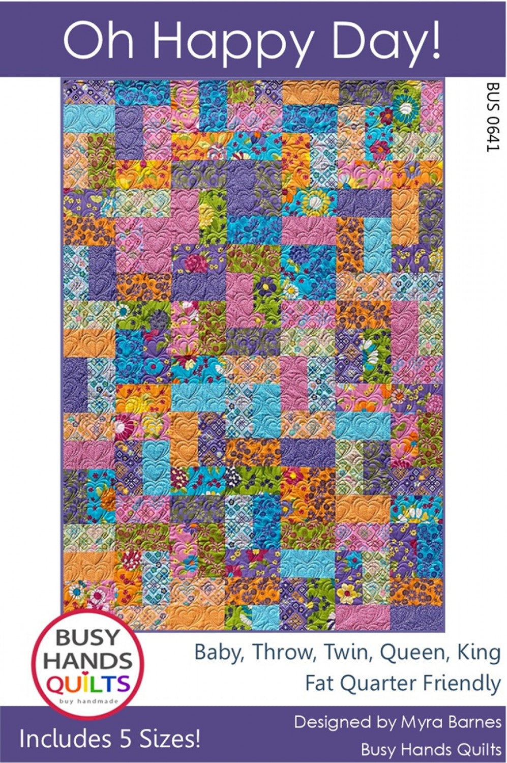 Oh Happy Day Quilt Pattern, Busy Hands Quilts BUS0641