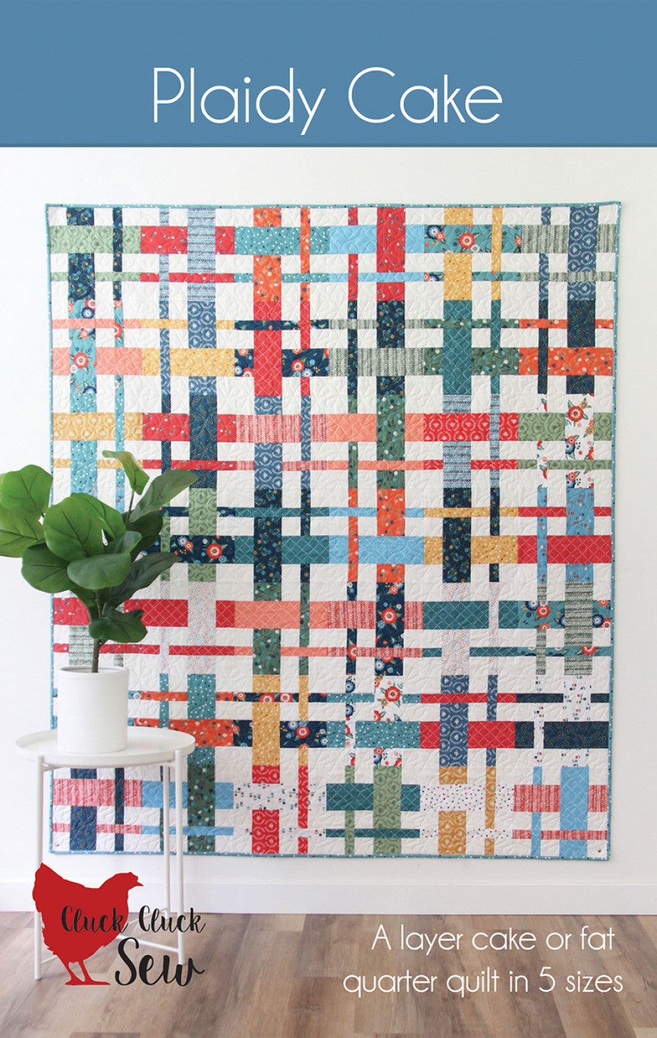 LAST CALL Plaidy Cake Quilt Pattern, Cluck Cluck Sew CCS217