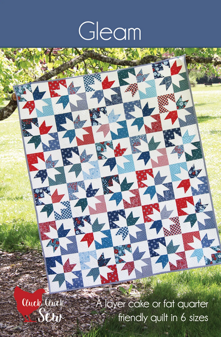 Gleam Quilt Pattern, Cluck Cluck Sew CCS225