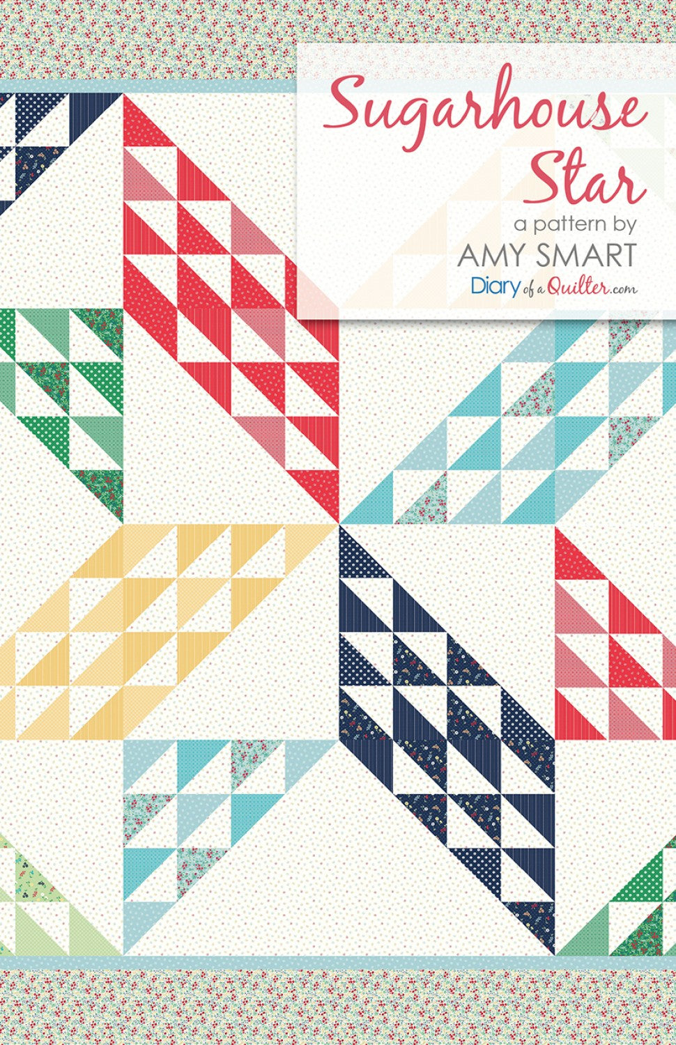 LAST CALL Sugarhouse Star Quilt Pattern, Diary of a Quilter DQ1902