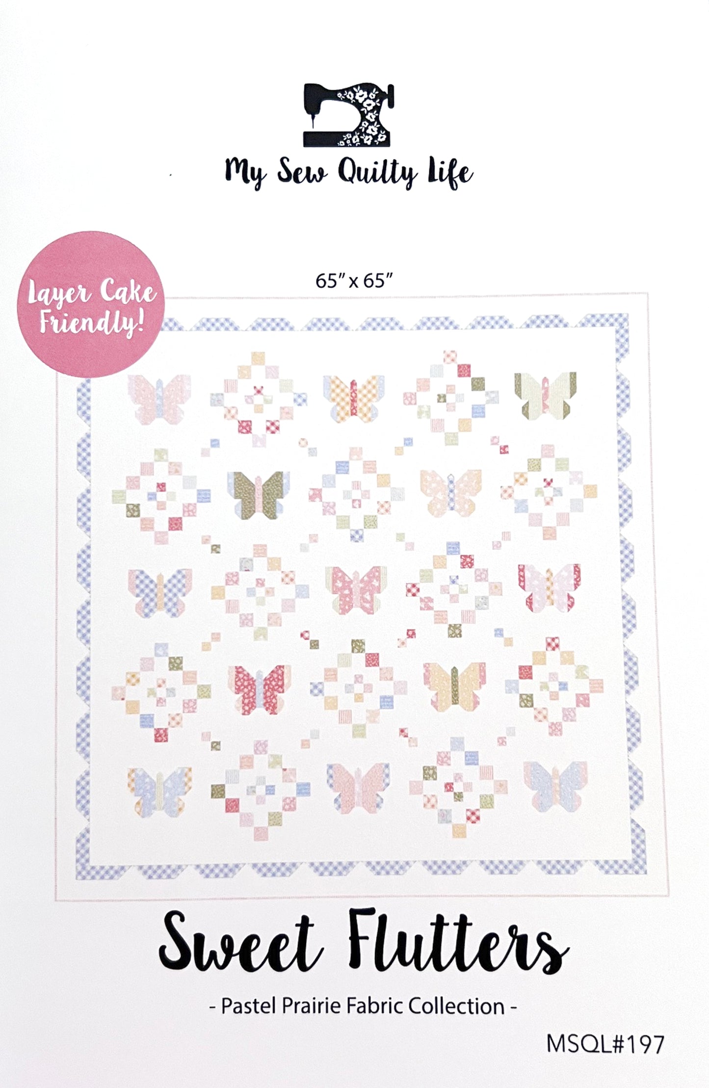 Sweet Flutters Quilt Pattern, My Sew Quilty Life MSQL197