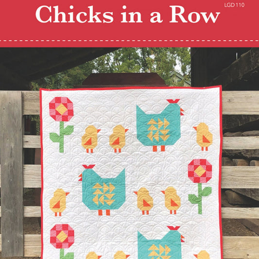 Chicks in a Row Quilt Pattern, Leila Gardunia LGD110