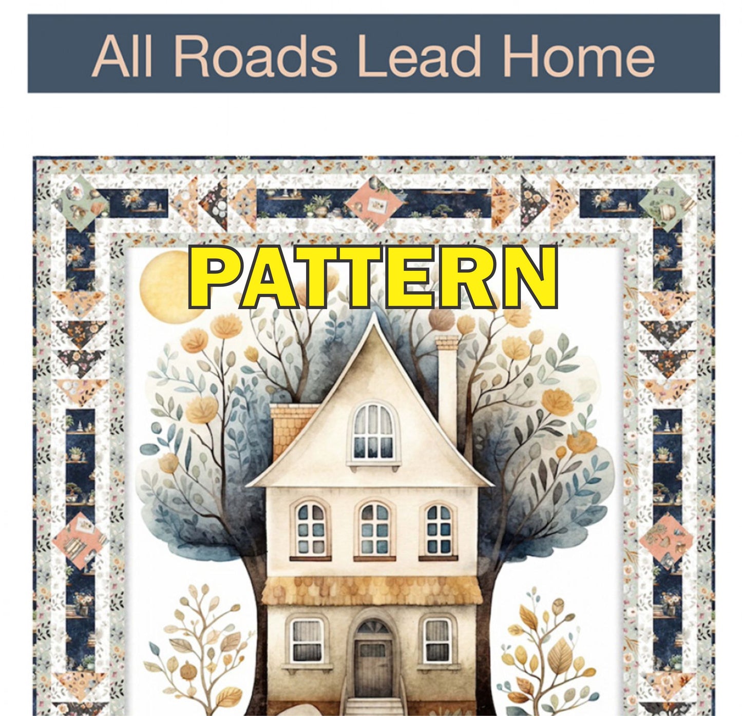 LAST CALL All Roads Lead Home Panel Frame Quilt PaPATTERNttern, Pine Tree Country Quilts PT2129
