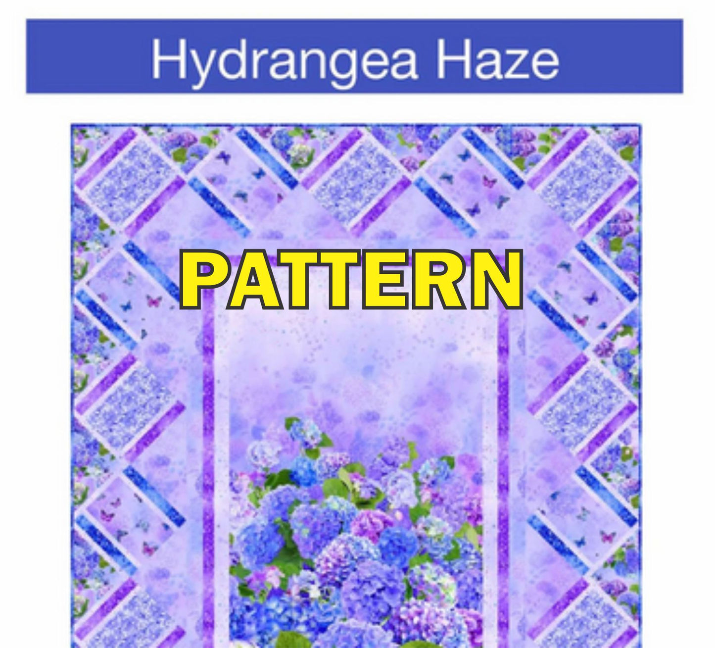 Hydrangea Haze Panel Frame Quilt PATTERN, Pine Tree Country Quilts PTN2010