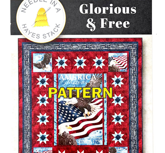 Glorious and Free Panel Frame Quilt PATTERN, Needle in a Hayes Stack PTN3459