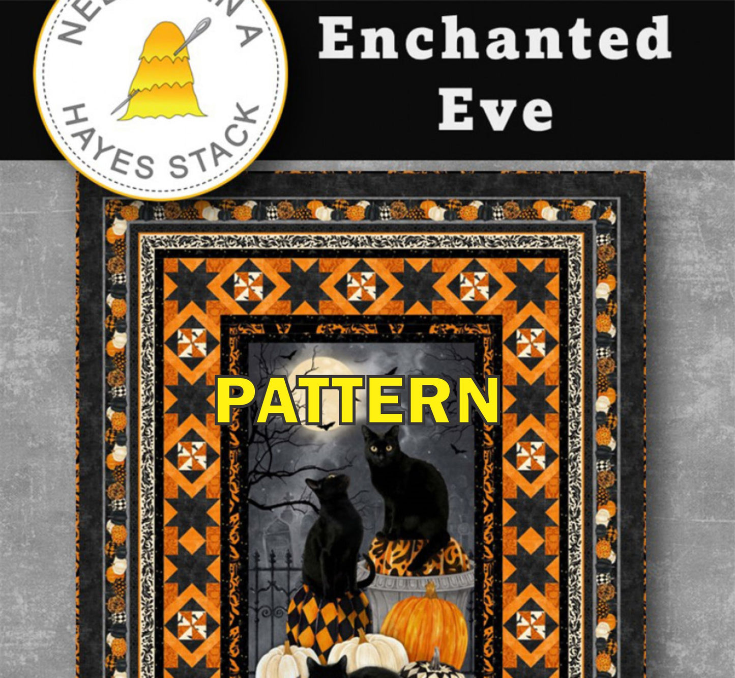 Enchanted Eve Panel Frame Quilt PATTERN, Needle in a Hayes Stack PTN3246