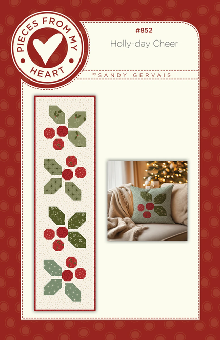 Holly-day Cheer Table Runner Pillow Quilt Pattern, Pieces From My Heart PM852