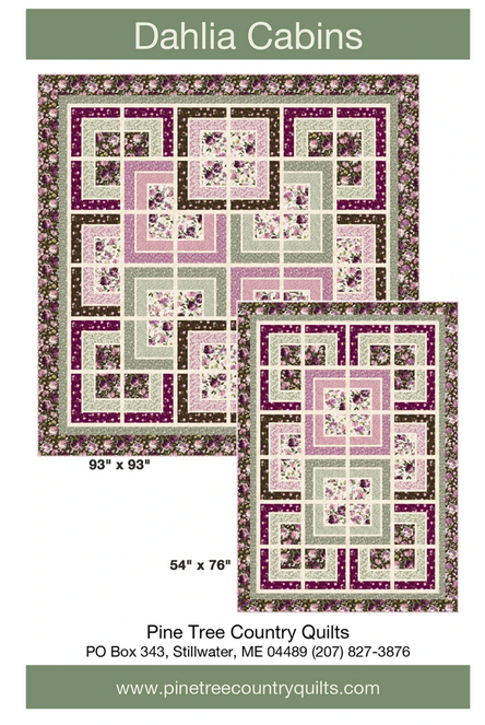 Dahlia Cabins Quilt Pattern, Pine Tree Country Quilts PT2197
