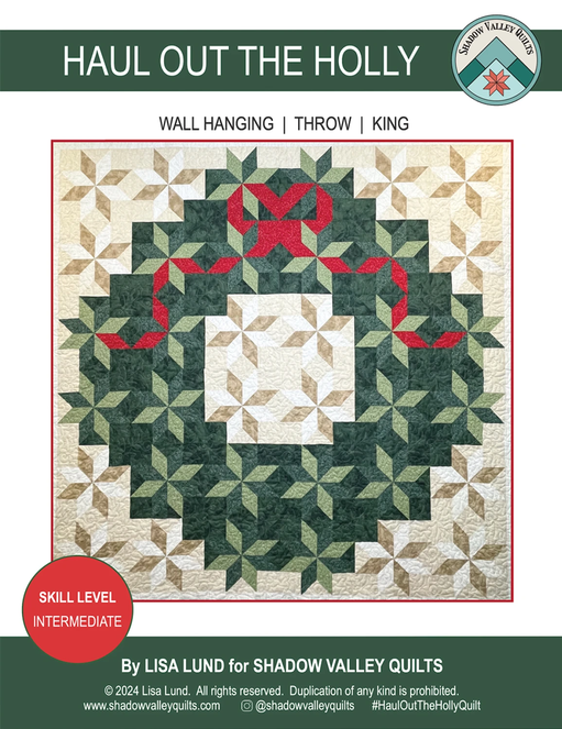 Haul Out the Holly Quilt Pattern, Shadow Valley Quilts SHV007