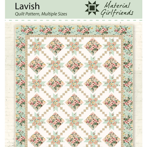 Lavish Quilt Pattern, Material Girlfriends MG120