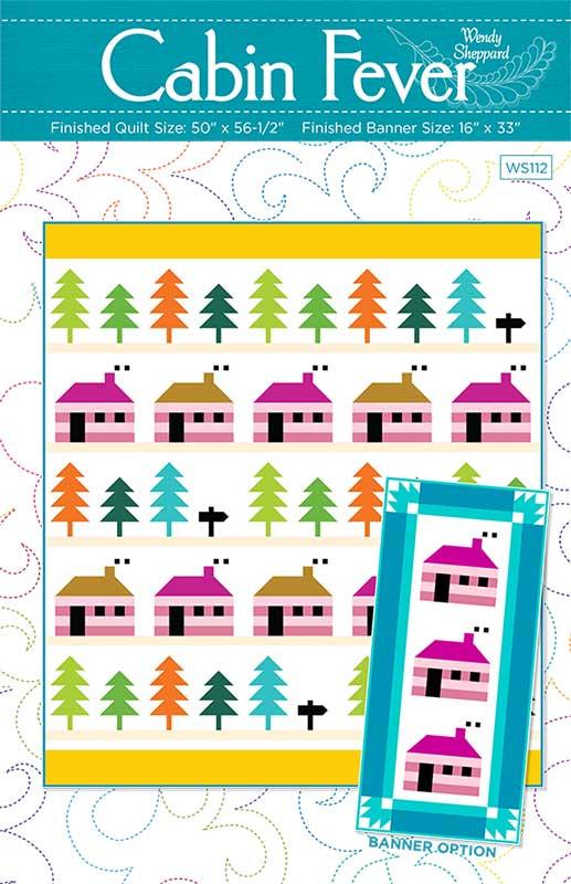 Cabin Fever Quilt Pattern, Wendy Sheppard WS112