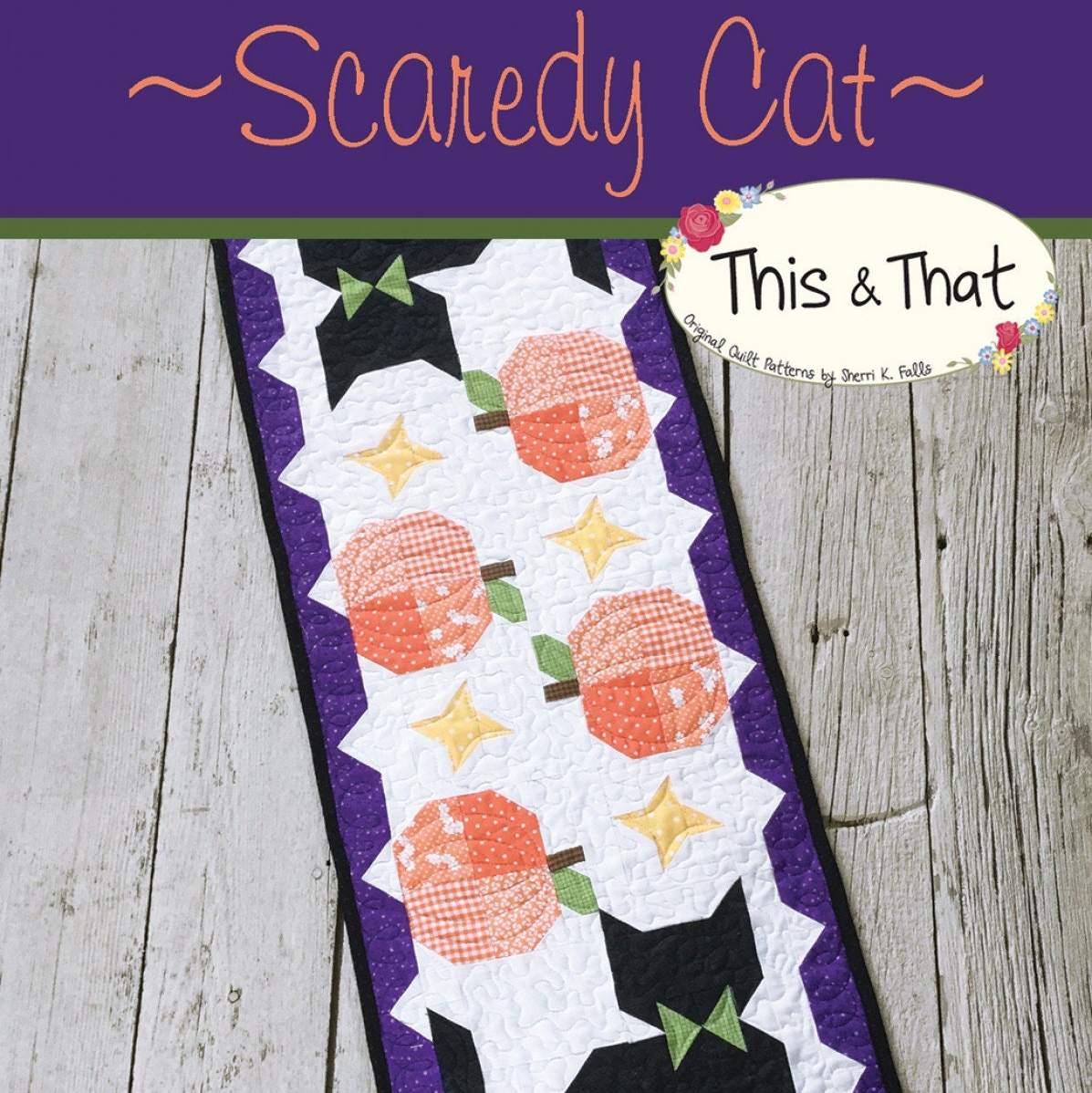 Scaredy Cat Quilt Pattern, This and That TAT348