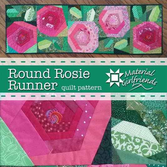 Round Rosie Runner Quilt Pattern, Material Girlfriends MG57, Eighth Yard Scrap Friendly Improv Round Log Cabin Rose Table Runner Pattern