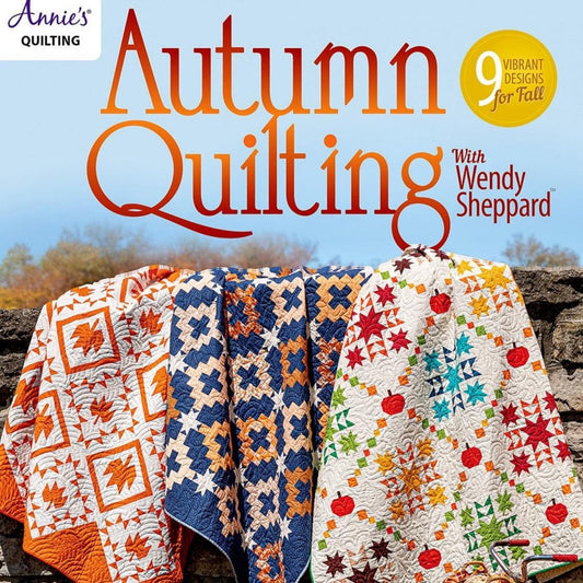 Autumn Quilting with Wendy Sheppard Quilt Pattern Book, Annie's 1415301, 9 Fall Quilting Projects, Leaf Leaves Quilts