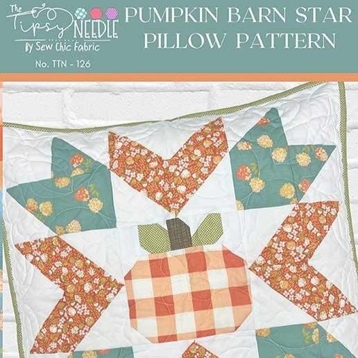 Pumpkin Barn Star Pillow Pattern, The Tipsy Needle TTN126, Fat Quarter FQ Scrap Friendly Autumn Fall Pumpkin Pillow Cover Quilt Pattern