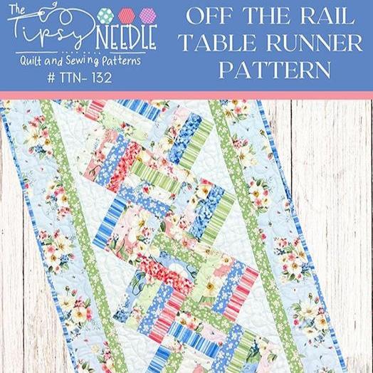 Off the Rail Table Runner Quilt Pattern, The Tipsy Needle TTN132, 5" Charm Square Friendly Table Quilt Pattern, Elizabeth Hernandez