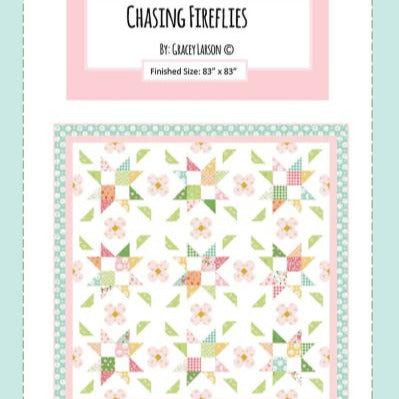 Chasing Fireflies Quilt Pattern, Gracey Larson P155-FIREFLIES, Yardage Friendly Flowers Stars Lap Throw Square Quilt Pattern