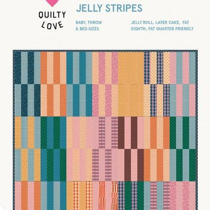 Jelly Stripes Quilt Pattern, Quilty Love QL159, Jelly Roll Fat Quarter Eights Layer Cake Friendly Beginner Quilt Pattern