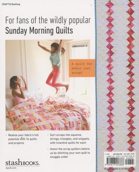 No Scrap Left Behind Quilt Pattern Book, Stash Books 11196CT, Use Scraps of All Sizes with 16 Quilt Projects, Amanda Jean Nyberg