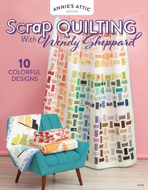 Scrap Quilting with Wendy Sheppard Pattern Book, Annie's Quilting 1415431, Scrap Friendly Quilt Pattern Book, 10 Quilt Projects