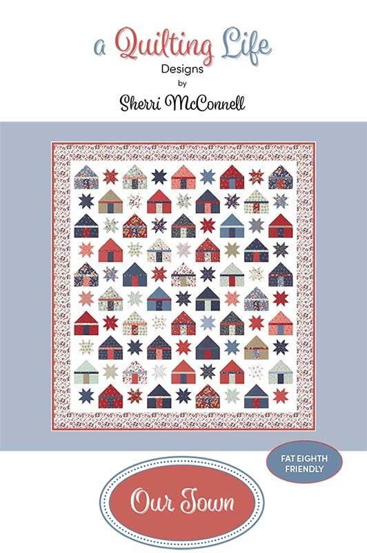 Our Town Quilt Pattern, Quilting Life Designs QLD281, F8 Fat Eighths Friendly Houses Stars Lap Throw Quilt Pattern, Sherri McConnell
