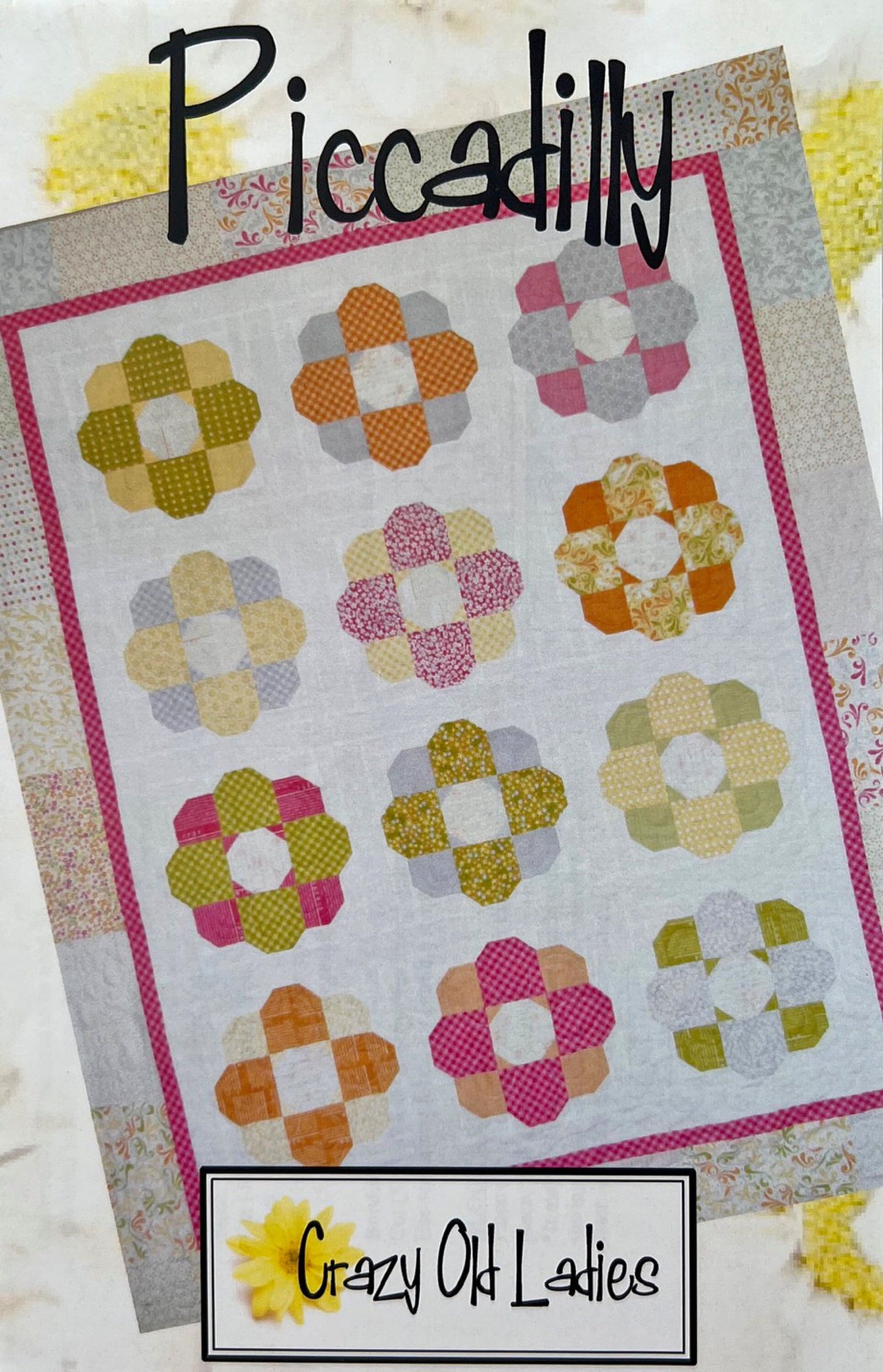 LAST CALL Piccadilly Quilt Pattern, Crazy Old Ladies COL469, Layer Cake Friendly, Easy Flowers Lap Throw Quilt