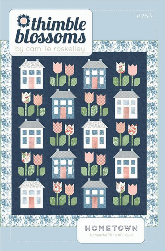 LAST CALL Hometown Quilt Pattern, Thimble Blossoms TB263, Fat Quarter Eights FQ F8 Friendly, Tulips Flowers Houses Quilt Pattern, Roskelley
