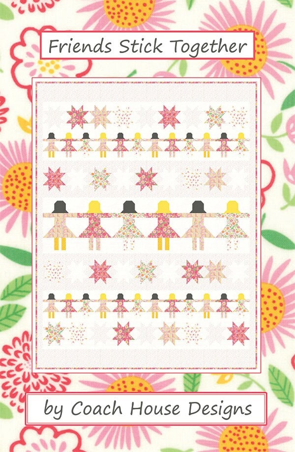 Friends Stick Together Quilt Pattern, Coach House Designs CHD1816, Yardage Friendly, Little Girls Girlfriends Twin Quilt Pattern